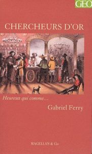 Chercheurs d'or - Ferry Gabriel