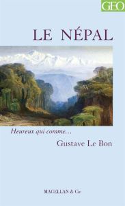 Le Népal - Le Bon Gustave - Wiltz Marc