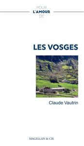Pour l'amour des Vosges - Vautrin Claude