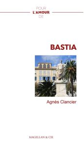 Pour l'amour de Bastia - Clancier Agnès