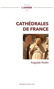Les cathédrales de France - Rodin Auguste - Pourchet Marie-Astrid