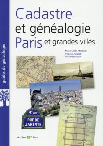 Cadastre et généalogie à Paris et dans les grandes villes - Mergnac Marie-Odile - Aubert Virginie - Renaudin C
