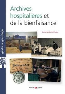 Archives hospitalières et de la bienfaisance - Abensur-Hazan Laurence