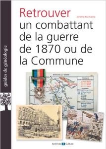 Retrouver un combattant de 1870 et de la Commune - Malhache Jérôme