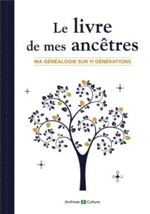 Le livre de mes ancêtres. Ma généalogie sur 11 générations - Mergnac Marie-Odile - Morin Mathilde