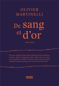De sang et d'or - Martinelli Olivier