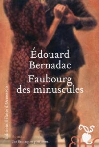 Faubourg des minuscules - Bernadac Edouard