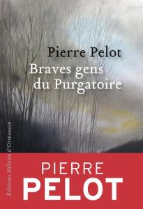 Braves gens du purgatoire - Pelot Pierre
