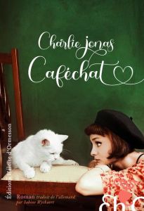Caféchat - Jonas Charlie - Wyckaert-Fetick Sabine