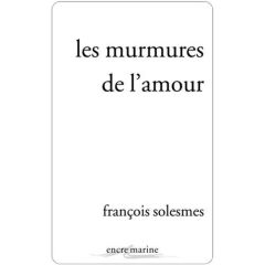 Les murmures de l'amour. Edition revue et corrigée - Solesmes François
