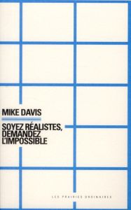 Soyez réalistes, demandez l'impossible - Davis Mike - Meyer Anne