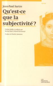 Qu'est-ce que la subjectivité ? - Sartre Jean-Paul - Kail Michel - Kirchmayr Raoul -