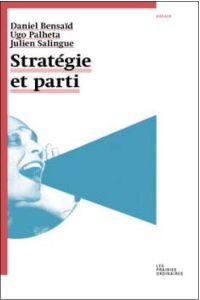 Stratégie et parti - Bensaïd Daniel - Palheta Ugo - Salingue Julien