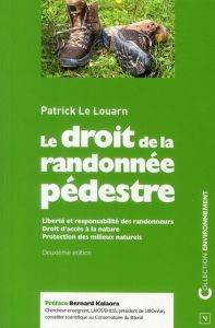 Le droit de la randonnée pédestre. 2e édition - Le Louarn Patrick - Kalaora Bernard