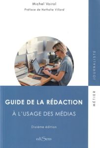 Guide de la rédaction. 10e édition - Voirol Michel - Villard Nathalie