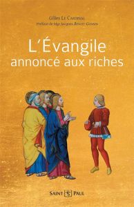 L'Evangile annoncé aux riches - Le Cardinal Gilles - Benoit-Gonnin Jacques