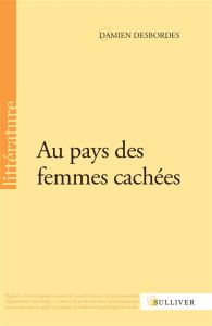 AU PAYS DES FEMMES CACHEES - DESBORDES DAMIEN