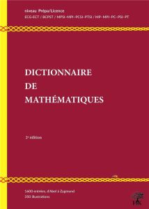 Dictionnaire de mathématiques. Niveau Prépa / Licence L1-L2, 2e édition revue et augmentée - Appel Walter