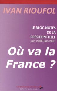 Le bloc-notes de la présidentielle : où va la France ? - Rioufol Ivan
