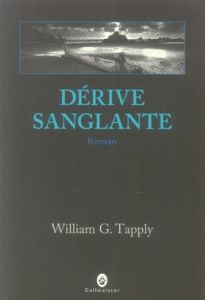 Dérive sanglante - Tapply William-G - Fort-Cantoni Camille