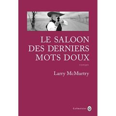 Le saloon des derniers mots doux - McMurtry Larry - Derajinski Laura