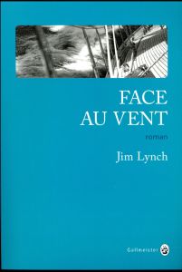 Face au vent - Lynch Jim - Esch Jean