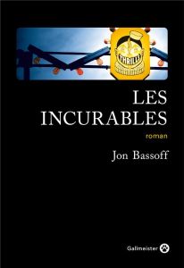 Les incurables - Bassoff Jon - Pons-Reumaux Anatole