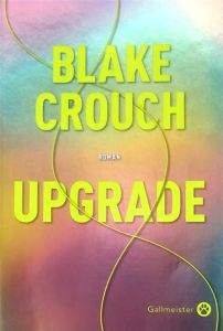 Upgrade - Crouch Blake - Mailhos Jacques