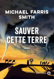 SAUVER CETTE TERRE - SMITH MICHAEL FARRIS