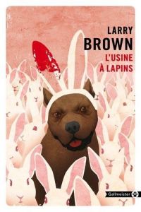 L'usine à lapins - Brown Larry - Furlan Pierre