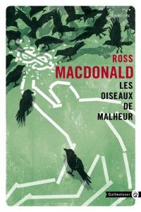 Les oiseaux de malheurs - Macdonald Ross - Mailhos Jacques