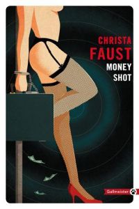 Money shot - Faust Christa - Cuq Christophe
