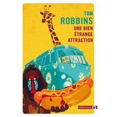Une bien étrange attraction - Robbins Tom - Happe François