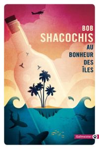 Au bonheur des îles - Shacochis Bob - Monod Sylvère - Happe François