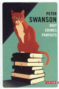 Huit crimes parfaits - Swanson Peter - Cuq Christophe