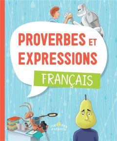 Proverbes et expressions français - Tessier Thomas