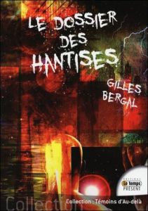 Le dossier des hantises - Bergal Gilles