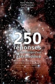 250 réponses à vos questions sur l'astronomie - Bely Pierre-Yves - Christian Carol - Roy Jean-René