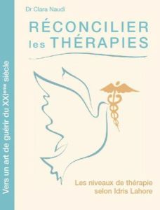 Réconcilier les thérapies / Les niveaux de thérapies selon Idris Lahore - Naudi Clara
