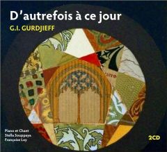 D'autrefois à ce jour. 2 CD audio - Gurdjieff Georges-Ivanovitch - Hartmann Thomas de