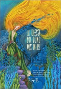 La déesse du fond des mers. Avec 1 CD audio - Lahore Idris - Emorine Marie-Pierre - Froidevaux M