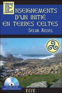 Enseignements d'un initié en terres celtes. 1 CD audio - Aïssel Selim