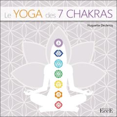 Le Yoga des 7 Chakras - Declercq Huguette