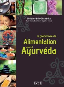 Le grand livre de l'alimentation spécial Ayurvéda - Blin-Chandrika Christine - Eyrolles Evrard Jean-Pi