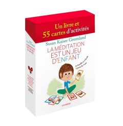 La méditation est un jeu d'enfant. Coffret avec un livre et 55 cartes d'activité - Kaiser Greenland Susan - Boutavant Marc - DuPont L