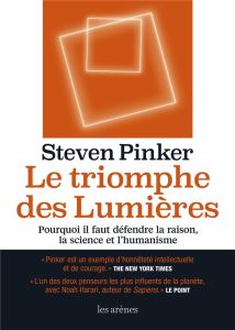 Le Triomphe des Lumières. Pourquoi il faut défendre la raison, la science et l'humanité - Pinker Steven - Mirsky Daniel