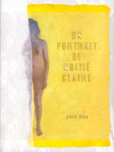 Un portrait de moitié claire - Duba Pierre