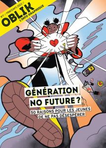 Oblik N° 7/Printemps 2022 : Génération no future ? 50 raisons pour les jeunes de ne pas désespérer - Jeanneau Laurent