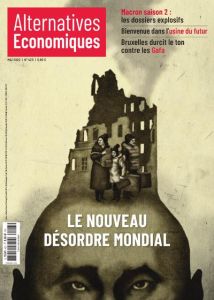 Alternatives économiques N° 423, mai 2022 : Le nouveau désordre mondial - Chevallier Marc