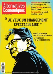 Alternatives économiques N° 424, juin 2022 : "Je veux un changement spectaculaire" - Jeanneau Laurent